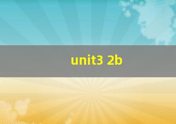 unit3 2b